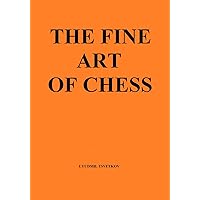 The Fine Art of Chess