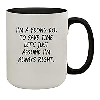 I'm A Yeong-Eo. To Save Time Let's Just Assume I'm Always Right. - 15oz Colored Inner & Handle Ceramic Coffee Mug, Black