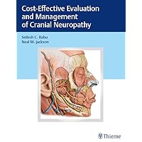 Cost-Effective Evaluation and Management of Cranial Neuropathy Cost-Effective Evaluation and Management of Cranial Neuropathy Kindle Hardcover