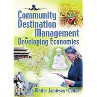 Community Destination Management in Developing Economies Community Destination Management in Developing Economies Kindle Hardcover Paperback