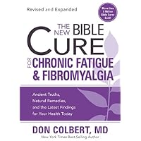 The New Bible Cure for Chronic Fatigue and Fibromyalgia: Ancient Truths, Natural Remedies, and the Latest Findings for Your Health Today The New Bible Cure for Chronic Fatigue and Fibromyalgia: Ancient Truths, Natural Remedies, and the Latest Findings for Your Health Today Paperback Kindle