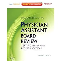 Physician Assistant Board Review: Certification and Recertification Physician Assistant Board Review: Certification and Recertification Paperback