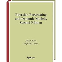 Bayesian Forecasting and Dynamic Models (Springer Series in Statistics) Bayesian Forecasting and Dynamic Models (Springer Series in Statistics) Hardcover Paperback