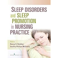 Sleep Disorders and Sleep Promotion in Nursing Practice Sleep Disorders and Sleep Promotion in Nursing Practice Kindle Paperback