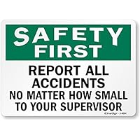 SmartSign “Safety First - Report All Accidents, No Matter How Small To Your Supervisor” Sign | 10