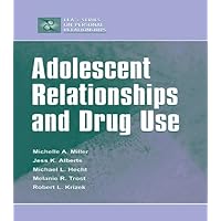 Adolescent Relationships and Drug Use (LEA's Series on Personal Relationships) Adolescent Relationships and Drug Use (LEA's Series on Personal Relationships) Kindle Hardcover Paperback