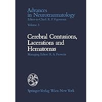 Celebral Contusions, Lacerations and Hematomas (Advances in Neurotraumatology, 3) Celebral Contusions, Lacerations and Hematomas (Advances in Neurotraumatology, 3) Paperback