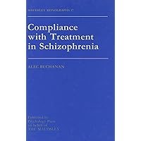Compliance With Treatment In Schizophrenia: Maudsley Monographs Number Thirty-Seven (Maudsley Series) Compliance With Treatment In Schizophrenia: Maudsley Monographs Number Thirty-Seven (Maudsley Series) Library Binding Kindle Paperback