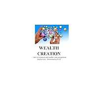 Wealth creation: how to organize and market your uniqueness