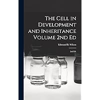 The Cell in Development and Inheritance Volume 2nd Ed: 2nd ed. The Cell in Development and Inheritance Volume 2nd Ed: 2nd ed. Hardcover Paperback