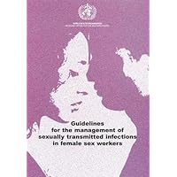 Guidelines for the Management of Sexually Transmitted Infections in Female Sex Workers (A WPRO Publication)