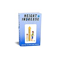 Height Increase Program: Increase Your Height With Most Effective Method 100% Safe & Natural