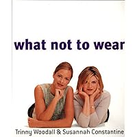 What Not to Wear What Not to Wear Paperback Hardcover