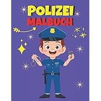 POLIZEI MALBUCH: Malbuch Polizei für Kinder ab 4 Jahren (German Edition)