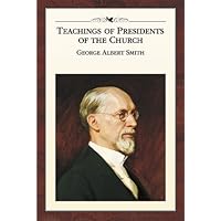 Teachings of Presidents of the Church: George Albert Smith Teachings of Presidents of the Church: George Albert Smith Kindle