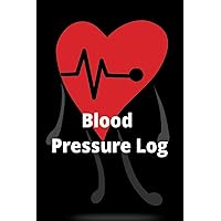 Blood Pressure Log: Easy Daily Blood Pressure and Heart Rate Log to Record and Keep Track of Blood Pressure at Home