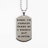 Sorry I'm Already Taken by a Smokin' Hot Auditor. Silver Dog Tag, Auditor Present from Boss, Reusable for Men Women