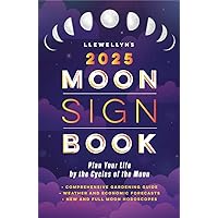 Llewellyn's 2025 Moon Sign Book: Plan Your Life by the Cycles of the Moon (Llewellyn's 2025 Calendars, Almanacs & Datebooks, 9)