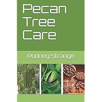Pecan Tree Care Pecan Tree Care Paperback Kindle