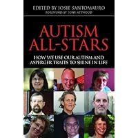 Autism All-Stars: How We Use Our Autism and Asperger Traits to Shine in Life Autism All-Stars: How We Use Our Autism and Asperger Traits to Shine in Life Kindle Paperback