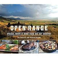 Open Range: Steaks, Chops, and More from Big Sky Country Open Range: Steaks, Chops, and More from Big Sky Country Hardcover Kindle
