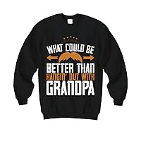 Grandpa Sweatshirt- What Could be Better Than Hangin Out with Grandpa - Black