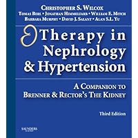 Therapy in Nephrology and Hypertension: A Companion to Brenner & Rector's The Kidney Therapy in Nephrology and Hypertension: A Companion to Brenner & Rector's The Kidney Kindle Hardcover