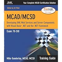 McAd/MCSD Training Guide (70-310): Developing XML Web Services and Server Components with Visual Basic (R) .Net and the .Net Framework [With CDROM] McAd/MCSD Training Guide (70-310): Developing XML Web Services and Server Components with Visual Basic (R) .Net and the .Net Framework [With CDROM] Paperback