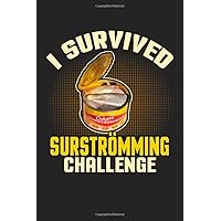 I survived surstromming challenge: Notebook | Dotgrid Journal | Writing Diary Book | Planer |food, can, food-in-can, sardines, preservatives, fish ... lover, 120 Pages Size 6x9