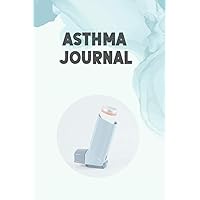 Asthma Journal: A Signs Tracker for bronchial asthma including Medication, Triggers, Peak Flow Meter Charts
