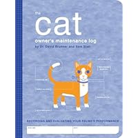 The Cat Owner's Maintenance Log: A Record of Your Feline's Performance (Owner's and Instruction Manual) The Cat Owner's Maintenance Log: A Record of Your Feline's Performance (Owner's and Instruction Manual) Spiral-bound