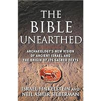 The Bible Unearthed: Archaeology's New Vision of Ancient Isreal and the Origin of Sacred Texts The Bible Unearthed: Archaeology's New Vision of Ancient Isreal and the Origin of Sacred Texts Kindle Paperback Audible Audiobook Hardcover Loose Leaf Audio CD