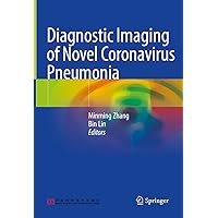 Diagnostic Imaging of Novel Coronavirus Pneumonia Diagnostic Imaging of Novel Coronavirus Pneumonia Kindle Hardcover Paperback