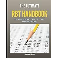 THE ULTIMATE RBT HANDBOOK: The Comprehensive RBT Study and Exam Guide(Q&A) THE ULTIMATE RBT HANDBOOK: The Comprehensive RBT Study and Exam Guide(Q&A) Paperback Kindle