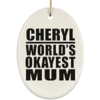 Gifts, Cheryl World's Okayest Mum, Oval Ornament Xmas Tree Hanging Santa Decoration, for Birthday Anniversary Parents Mothers Day Fathers Day Party, to Men Women Him Her Friend Mom Dad Wife