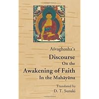 Asvaghosha's Discourse on the Awakening of Faith in the Mahayana (English, Chinese and Sanskrit Edition) Asvaghosha's Discourse on the Awakening of Faith in the Mahayana (English, Chinese and Sanskrit Edition) Paperback Hardcover