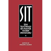 Sit: Zen Teachings of Master Taisen Deshimaru Sit: Zen Teachings of Master Taisen Deshimaru Paperback Kindle