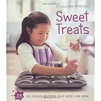 Williams-Sonoma Kids in the Kitchen: Sweet Treats Williams-Sonoma Kids in the Kitchen: Sweet Treats Hardcover