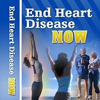 End Your Heart Disease Now End Your Heart Disease Now Kindle