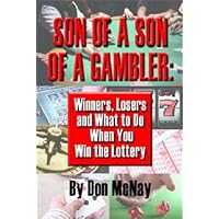 Son of a Son of a Gambler: Winners, Losers, and What to do when you win the Lottery (Wealth Without Wall Street) Son of a Son of a Gambler: Winners, Losers, and What to do when you win the Lottery (Wealth Without Wall Street) Kindle Paperback