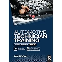 Automotive Technician Training: Practical Worksheets Level 2 Automotive Technician Training: Practical Worksheets Level 2 Paperback Kindle Hardcover