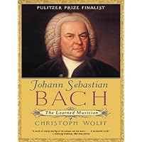 Johann Sebastian Bach: The Learned Musician (Norton Paperback) Johann Sebastian Bach: The Learned Musician (Norton Paperback) Paperback Kindle Audible Audiobook Audio CD Hardcover
