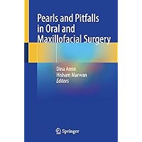 Pearls and Pitfalls in Oral and Maxillofacial Surgery Pearls and Pitfalls in Oral and Maxillofacial Surgery Paperback Kindle