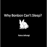 Why Bonbon Can't Sleep? Why Bonbon Can't Sleep? Kindle Paperback
