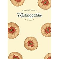 Planner Settimanale: Mustazzeddu edition (Italian Edition) Planner Settimanale: Mustazzeddu edition (Italian Edition) Paperback