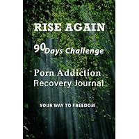 Rise Again : Porn Addiction Recovery Guided Journal | Daily Journal for Addiction Recovery | Fight the New Drug | For Men and Women | 120 pages | 6