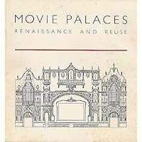Movie Palaces Renaissance and Reuse Movie Palaces Renaissance and Reuse Paperback