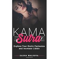 Kama Sutra: Explore your Erotic Fantasies and Increase Libido Kama Sutra: Explore your Erotic Fantasies and Increase Libido Hardcover Paperback