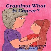 Grandma, What Is Cancer? Grandma, What Is Cancer? Paperback