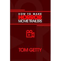 How To Make Horror Movie Trailers How To Make Horror Movie Trailers Paperback